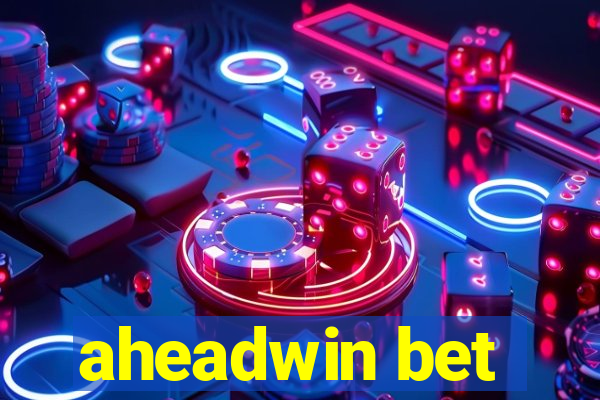 aheadwin bet